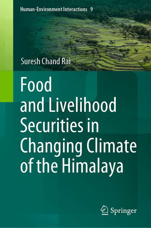 Book cover of Food and Livelihood Securities in Changing Climate of the Himalaya (1st ed. 2023) (Human-Environment Interactions #9)