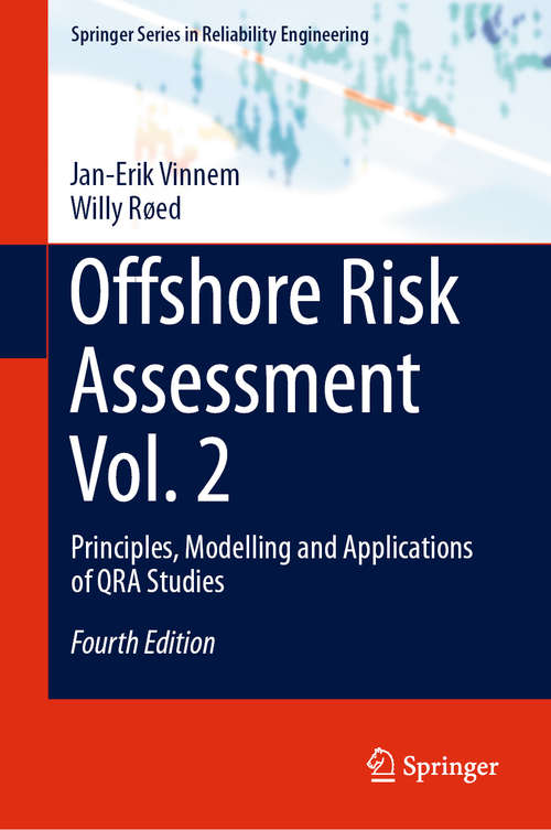 Offshore Risk Assessment Vol. 2: Principles, Modelling and Applications of QRA Studies (Springer Series in Reliability Engineering)