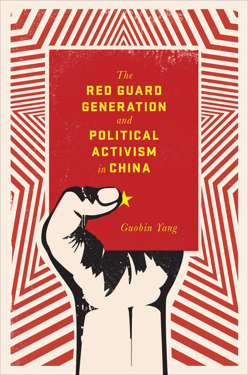 The Red Guard Generation and Political Activism in China