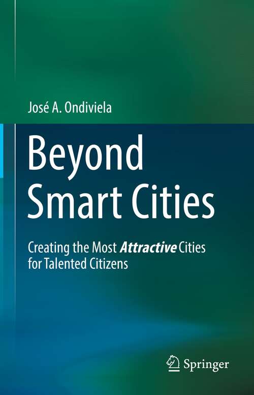 Book cover of Beyond Smart Cities: Creating the Most Attractive Cities for Talented Citizens (1st ed. 2021)