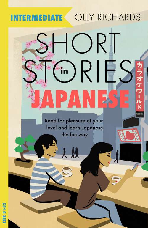 Book cover of Short Stories in Japanese for Intermediate Learners: Read for pleasure at your level, expand your vocabulary and learn Japanese the fun way! (Foreign Language Graded Reader Series)