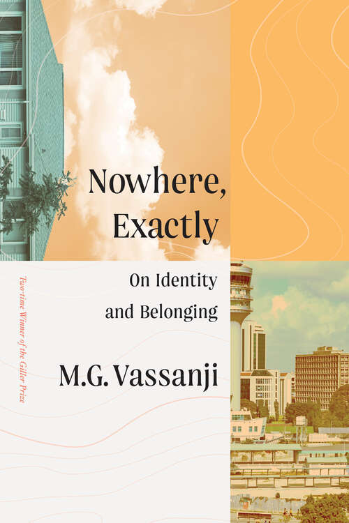 Book cover of Nowhere, Exactly: On Identity and Belonging