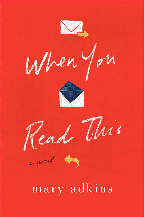 Book cover of When You Read This: A Novel