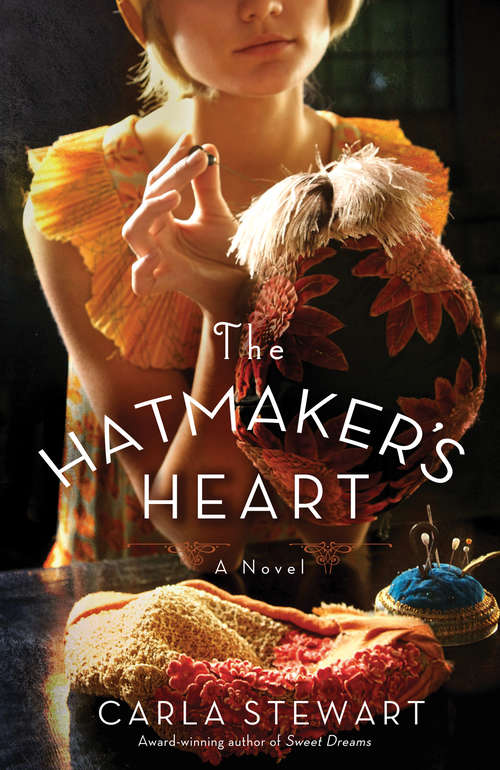 Book cover of The Hatmaker's Heart: A Novel