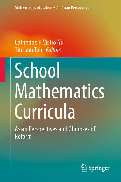 School Mathematics Curricula: Asian Perspectives and Glimpses of Reform (Mathematics Education – An Asian Perspective)