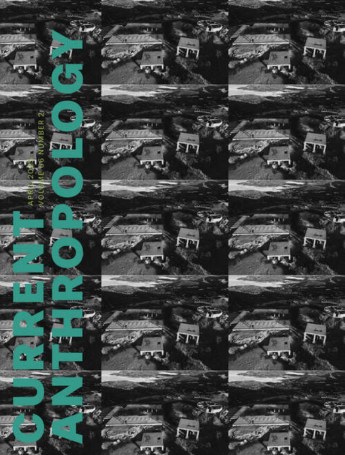 Book cover of Current Anthropology, volume 66 number 2 (April 2025)