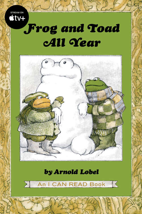 Book cover of Frog and Toad All Year: Frog And Toad Are Friends, Frog And Toad Together, Days With Frog And Toad, Frog And Toad All Year (I Can Read Level 2)