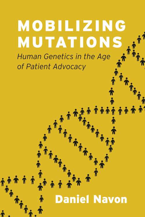 Book cover of Mobilizing Mutations: Human Genetics in the Age of Patient Advocacy