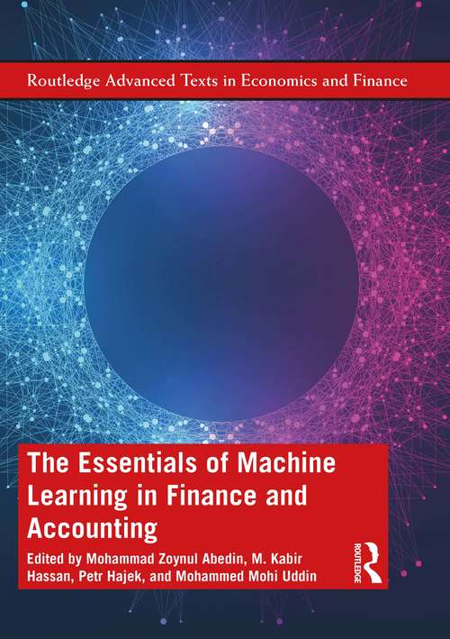 The Essentials of Machine Learning in Finance and Accounting (Routledge Advanced Texts in Economics and Finance)