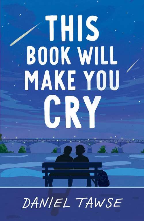 Book cover of This Book Will Make You Cry: YA heart-wrenching queer summer romance perfect for fans of They Both Die at the End