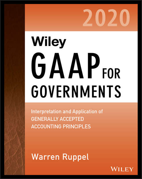 Book cover of Wiley GAAP for Governments 2020: Interpretation and Application of Generally Accepted Accounting Principles for State and Local Governments
