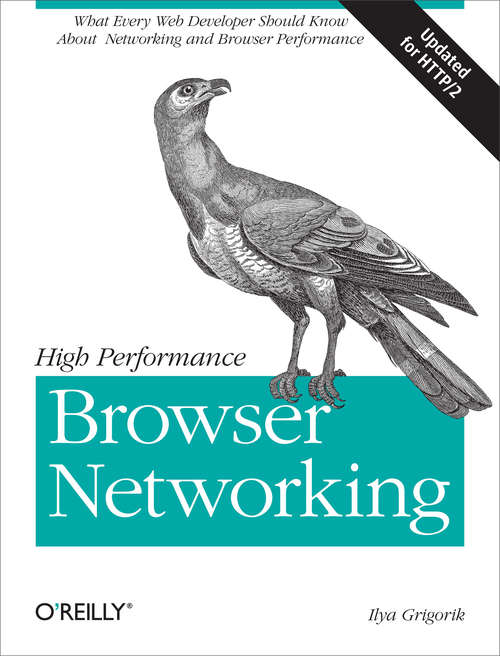 Book cover of High Performance Browser Networking: What every web developer should know about networking and web performance