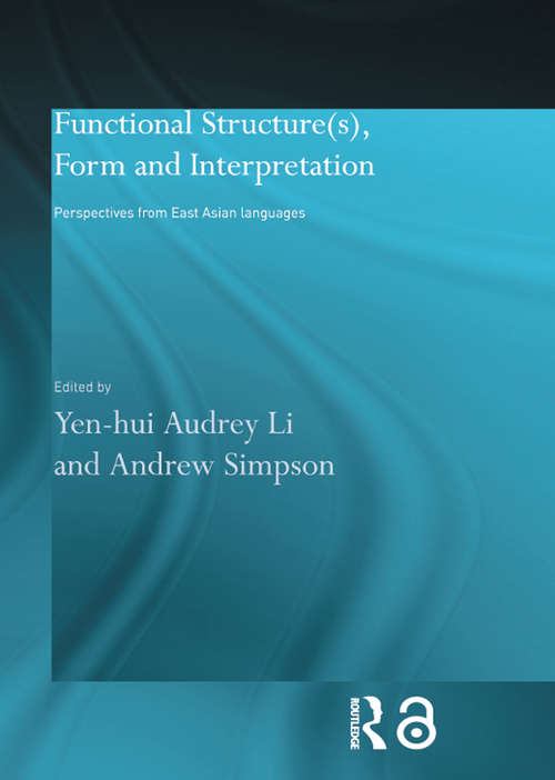 Functional Structure: Perspectives from East Asian Languages (Routledge Studies in Asian Linguistics)