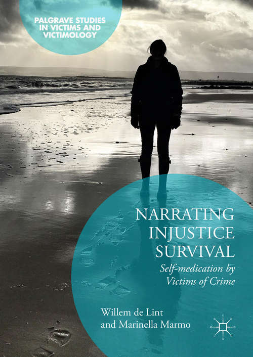 Book cover of Narrating Injustice Survival: Self-medication by Victims of Crime (Palgrave Studies in Victims and Victimology)