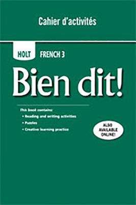 Book cover of Holt French 3 Bien dit!, Cahier d'activités