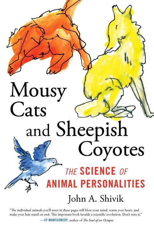 Book cover of Mousy Cats and Sheepish Coyotes: The Science of Animal Personalities