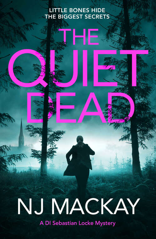 Book cover of The Quiet Dead: A thrilling, twisty, addictive crime thriller (DI Sebastian Locke Mystery)