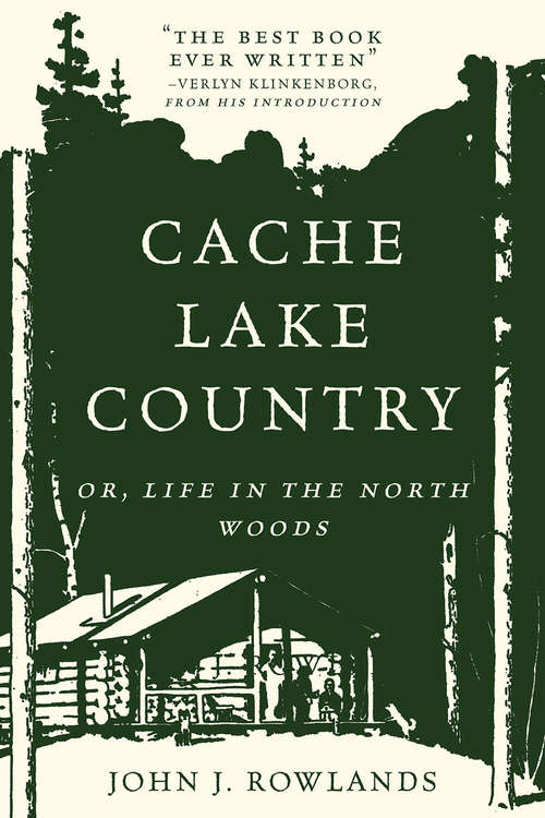 Book cover of Cache Lake Country: Or, Life in the North Woods