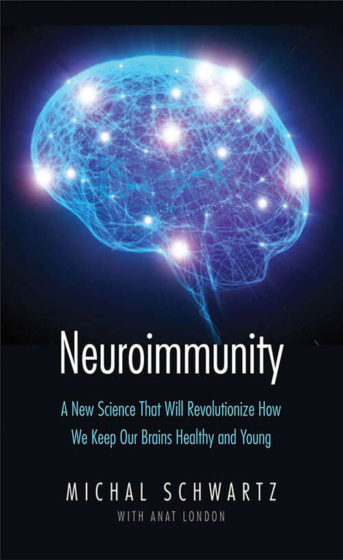 Book cover of Neuroimmunity: A New Science That Will Revolutionize How We Keep Our Brains Healthy and Young