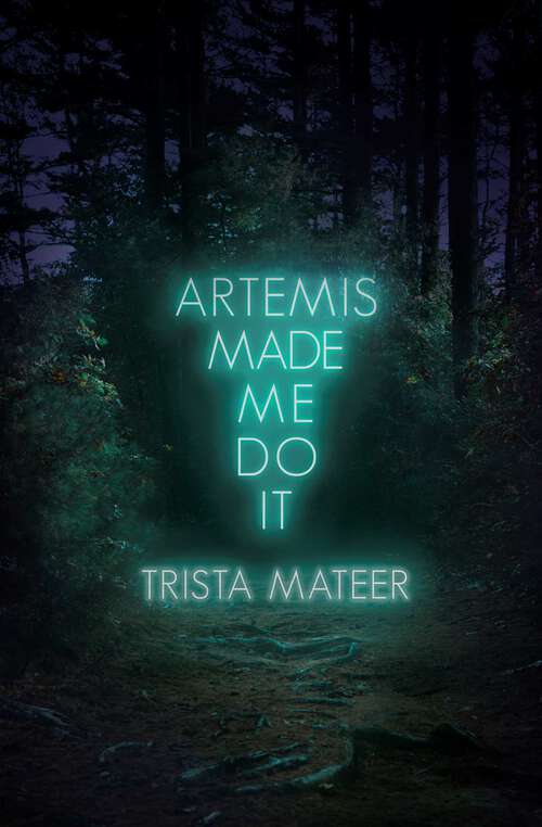 Book cover of Artemis Made Me Do It (Myth and Magick #2)