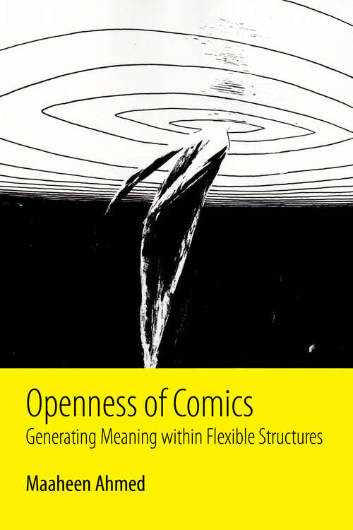 Book cover of Openness of Comics: Generating Meaning within Flexible Structures (EPub Single)