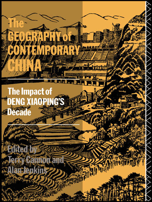 Book cover of The Geography of Contemporary China: The Impact of Deng Xiaoping's Decade