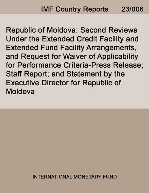 Book cover of Republic of Moldova: Second Reviews Under The Extended Credit Facility And Extended Fund Facility Arrangements, And Request For Waiver Of Applicability For Performance Criteria-press Release; Staff Report; And Statement By The Executive Director For Republic Of Moldova (Imf Staff Country Reports)