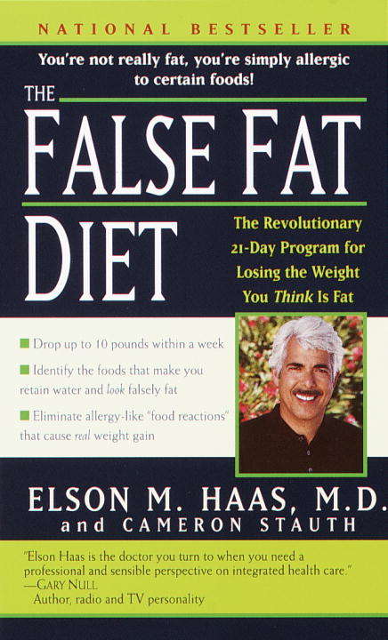 Book cover of The False Fat Diet: The Revolutionary 21-day Program for Losing the Weight You Think Is Fat