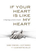 If Your Heart Is Like My Heart: A Pilgrimage of Faith and Health