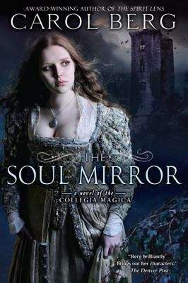 Book cover of The Soul Mirror: A Novel of the Collegia Magica