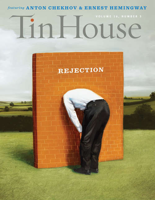 Tin House: Rejection (Spring 2015) (Tin House Magazine)