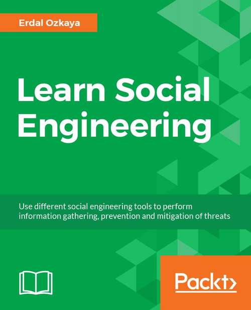 Book cover of Learn Social Engineering: Learn the art of human hacking with an internationally renowned expert