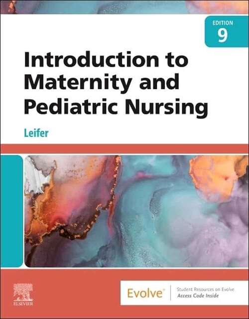 Book cover of Introduction to Maternity and Pediatric Nursing (Ninth Edition)