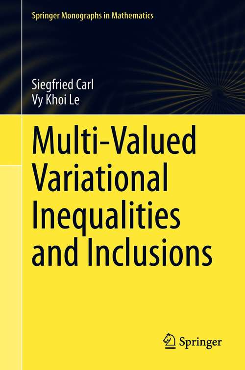 Multi-Valued Variational Inequalities and Inclusions (Springer Monographs in Mathematics)