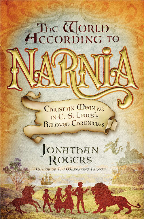 Book cover of World According to Narnia: Christian Meaning in C. S. Lewis's Beloved Chronicles