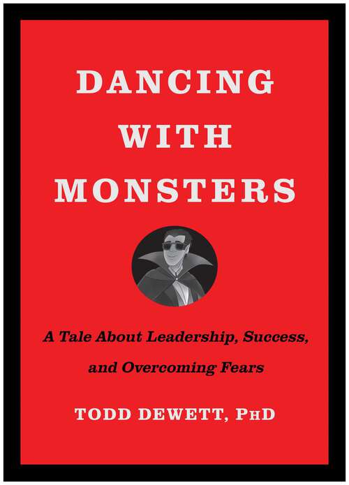 Book cover of Dancing with Monsters: A Tale About Leadership, Success, and Overcoming Fears