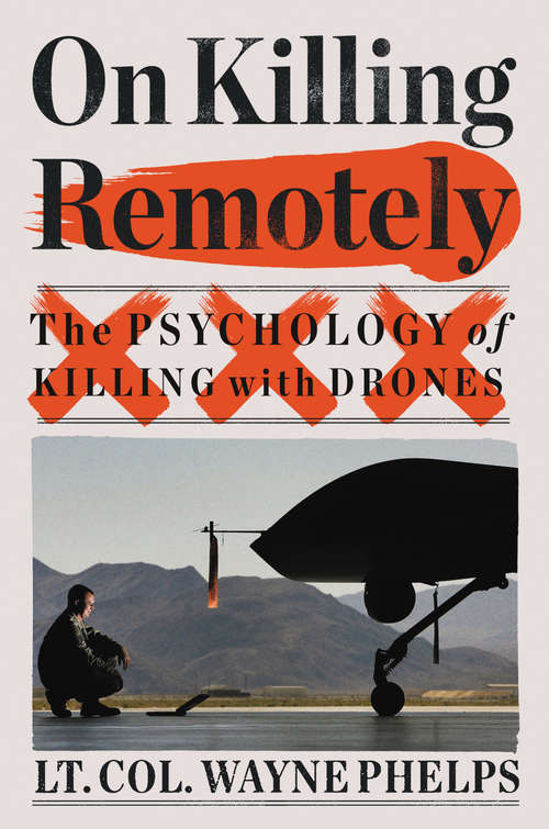 Book cover of On Killing Remotely: The Psychology of Killing with Drones