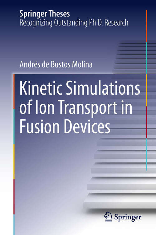 Book cover of Kinetic Simulations of Ion Transport in Fusion Devices
