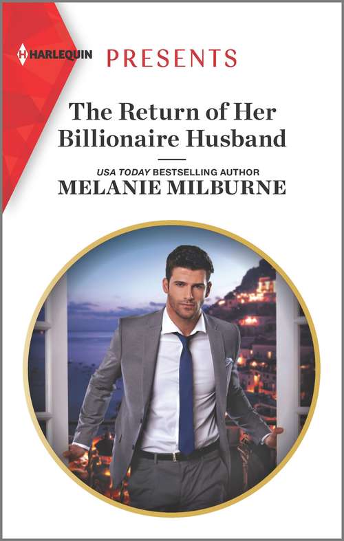 The Return of Her Billionaire Husband: The Return Of Her Billionaire Husband / Revelations Of A Secret Princess (Mills And Boon Modern Ser.)