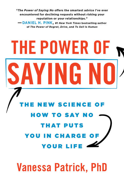 Book cover of The Power of Saying No: The New Science of How to Say No that Puts You in Charge of Your Life