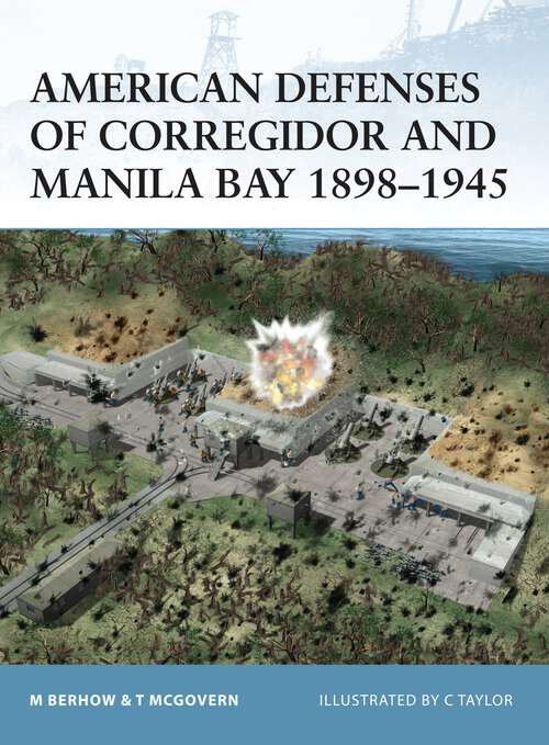 Book cover of American Defenses of Corregidor and Manila Bay 1898-1945
