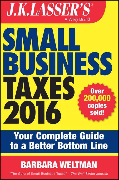 Book cover of J.K. Lasser's Small Business Taxes 2016