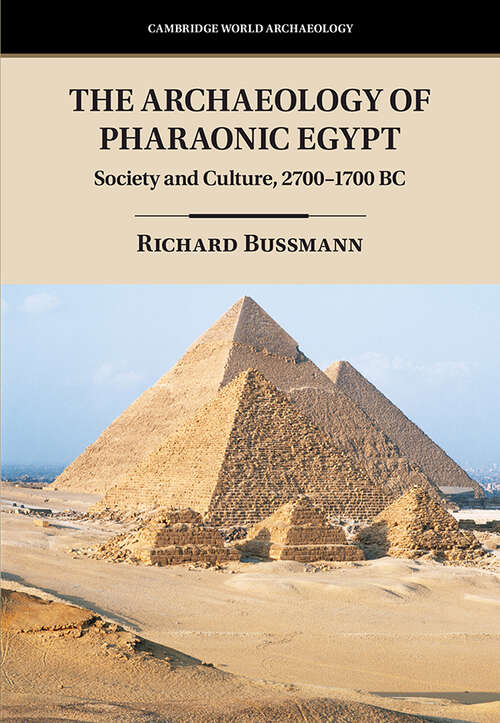 Book cover of The Archaeology of Pharaonic Egypt: Society and Culture, 2700–1700 BC (Cambridge World Archaeology)