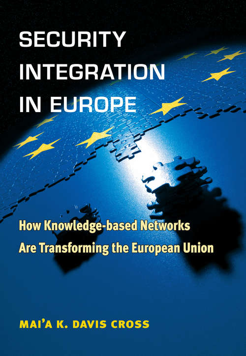 Security Integration in Europe: How Knowledge-Based Networks are Transforming the European Union