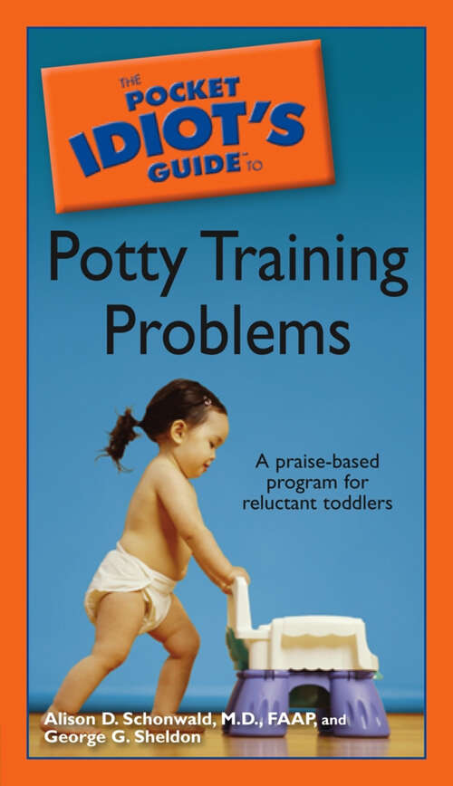 Book cover of The Pocket Idiot's Guide to Potty Training Problems: A Praise-Based Program for Reluctant Toddlers