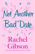 Not Another Bad Date: A deliciously romantic rom-com (Writer Friends)
