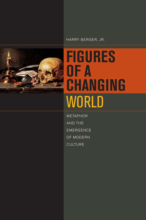 Book cover of Figures of a Changing World: Metaphor and the Emergence of Modern Culture