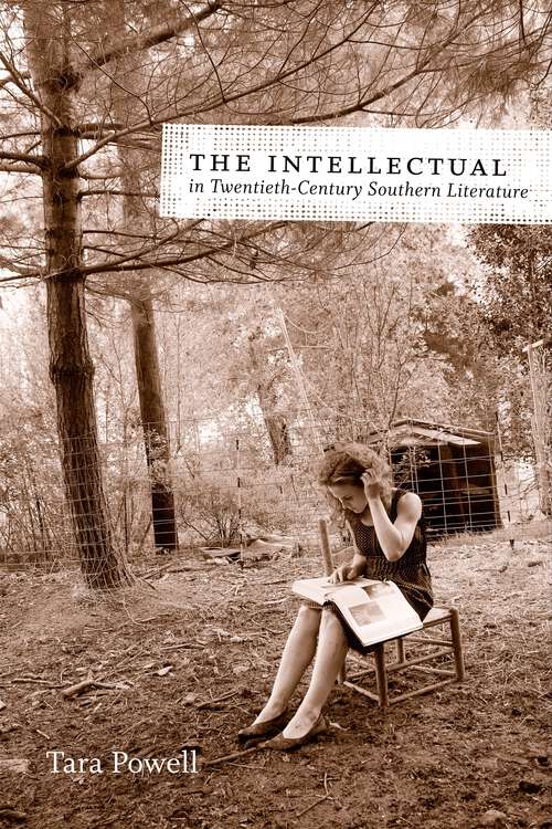 Book cover of The Intellectual in Twentieth-Century Southern Literature: The Secret Diary of Robert Patrick, 1861--1865 (Southern Literary Studies)