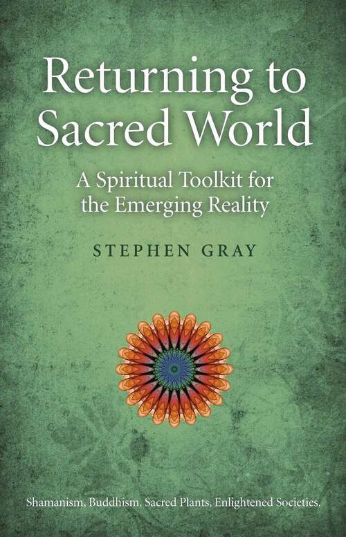 Book cover of Returning To Sacred World: A Spiritual Toolkit for the Emerging Reality