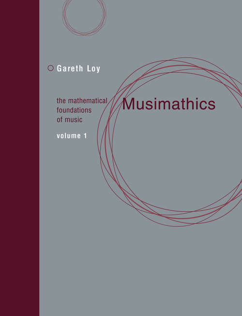 Book cover of Musimathics, Volume 1: The Mathematical Foundations of Music